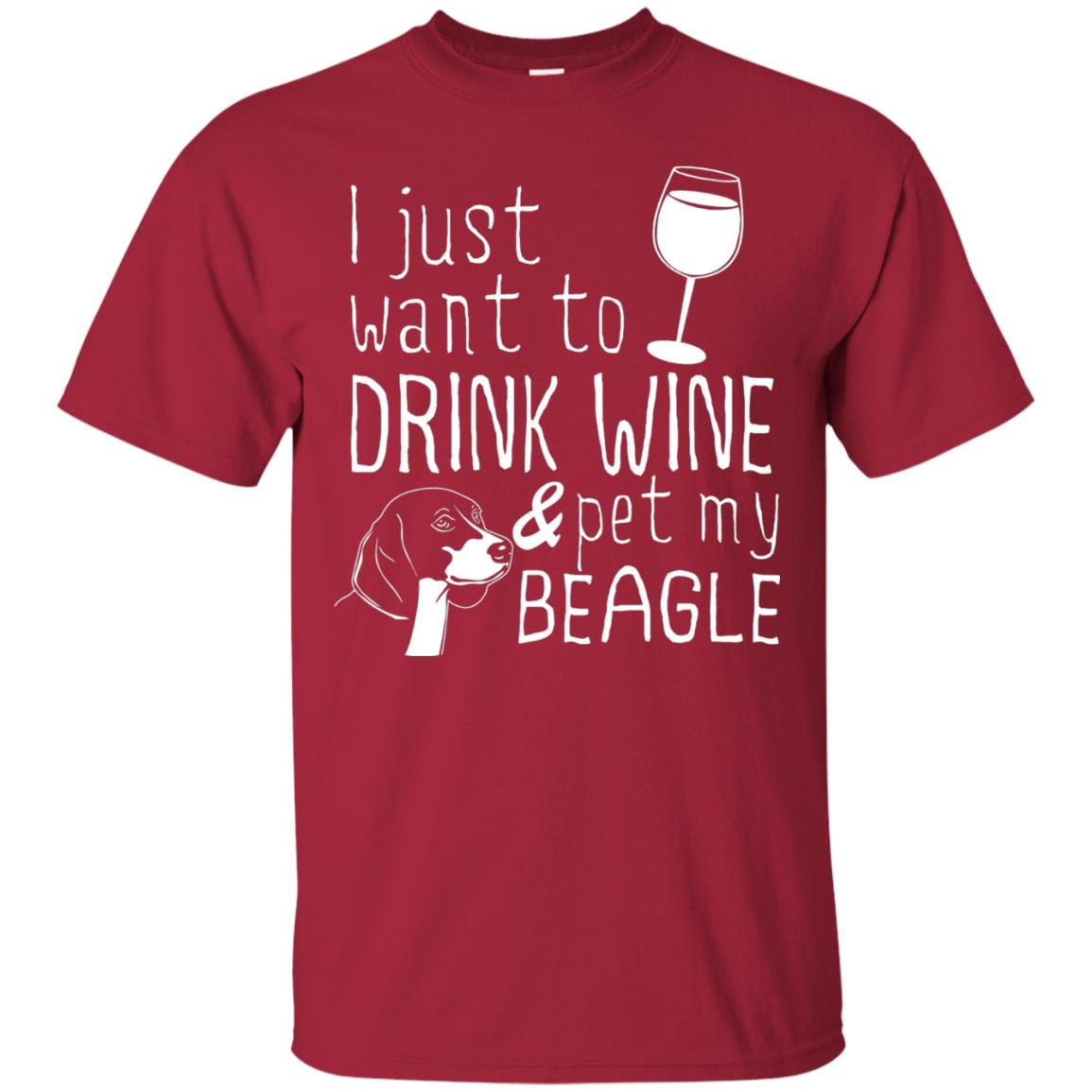 I Just Want To Drink Wine And Pet My Beagle Wine And Dog Lover T-shirt Cardinal