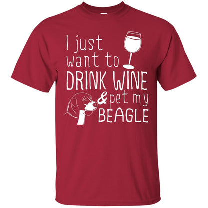 I Just Want To Drink Wine And Pet My Beagle Wine And Dog Lover T-shirt Cardinal