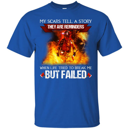 My Scars Tell A Story They Are Reminders When Life Tried To Break Me But Failed Shirt Royal
