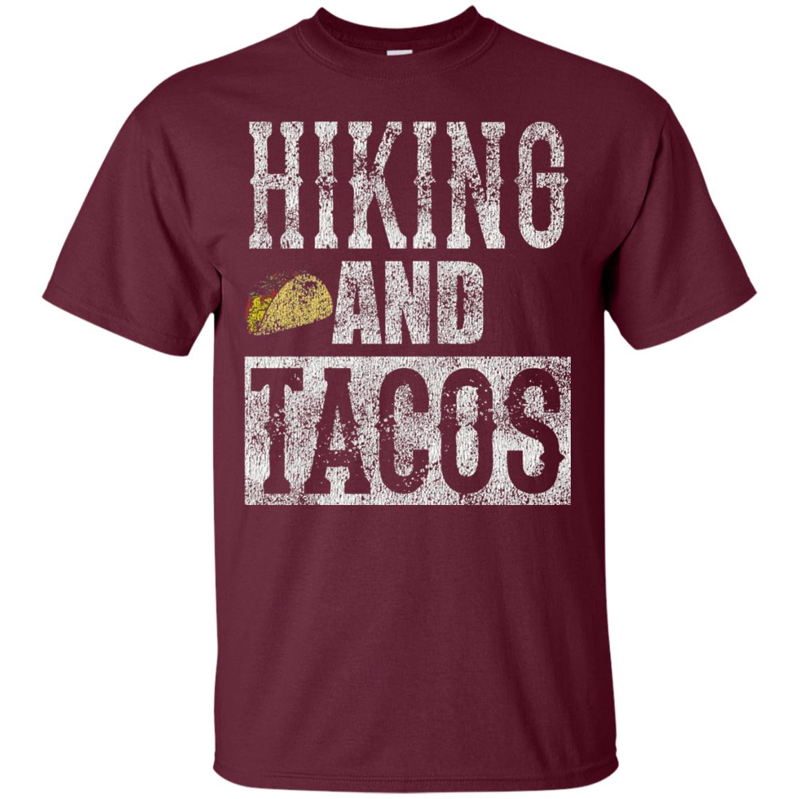 Hiking And Tacos Funny Taco Distressed T-shirt Maroon