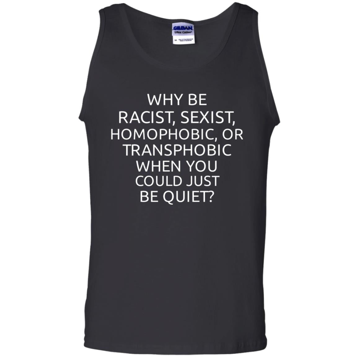 Why Be Racist Sexist Homophobic Or Transphobic T-shirt Black