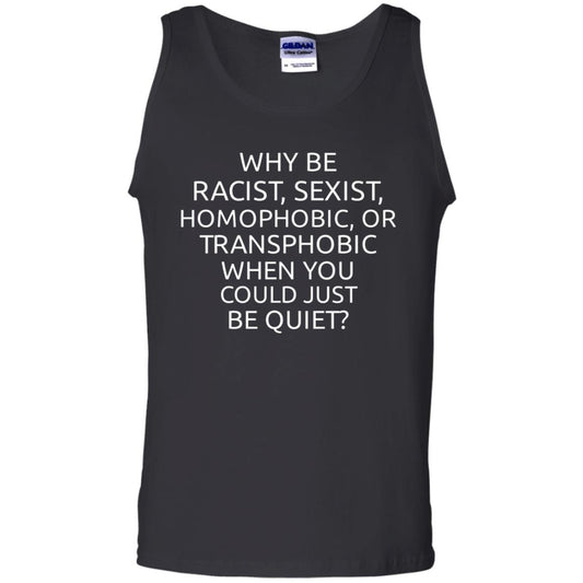 Why Be Racist Sexist Homophobic Or Transphobic T-shirt Black