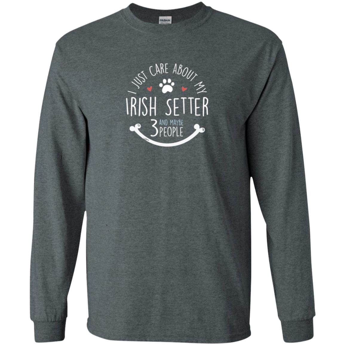 I Just Care About Irish Setter Dog Owners T-shirt Dark Heather