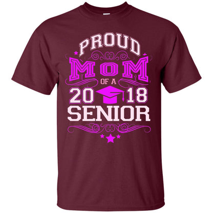 Proud Mom Of A 2018 Senior Mommy T-shirt Maroon