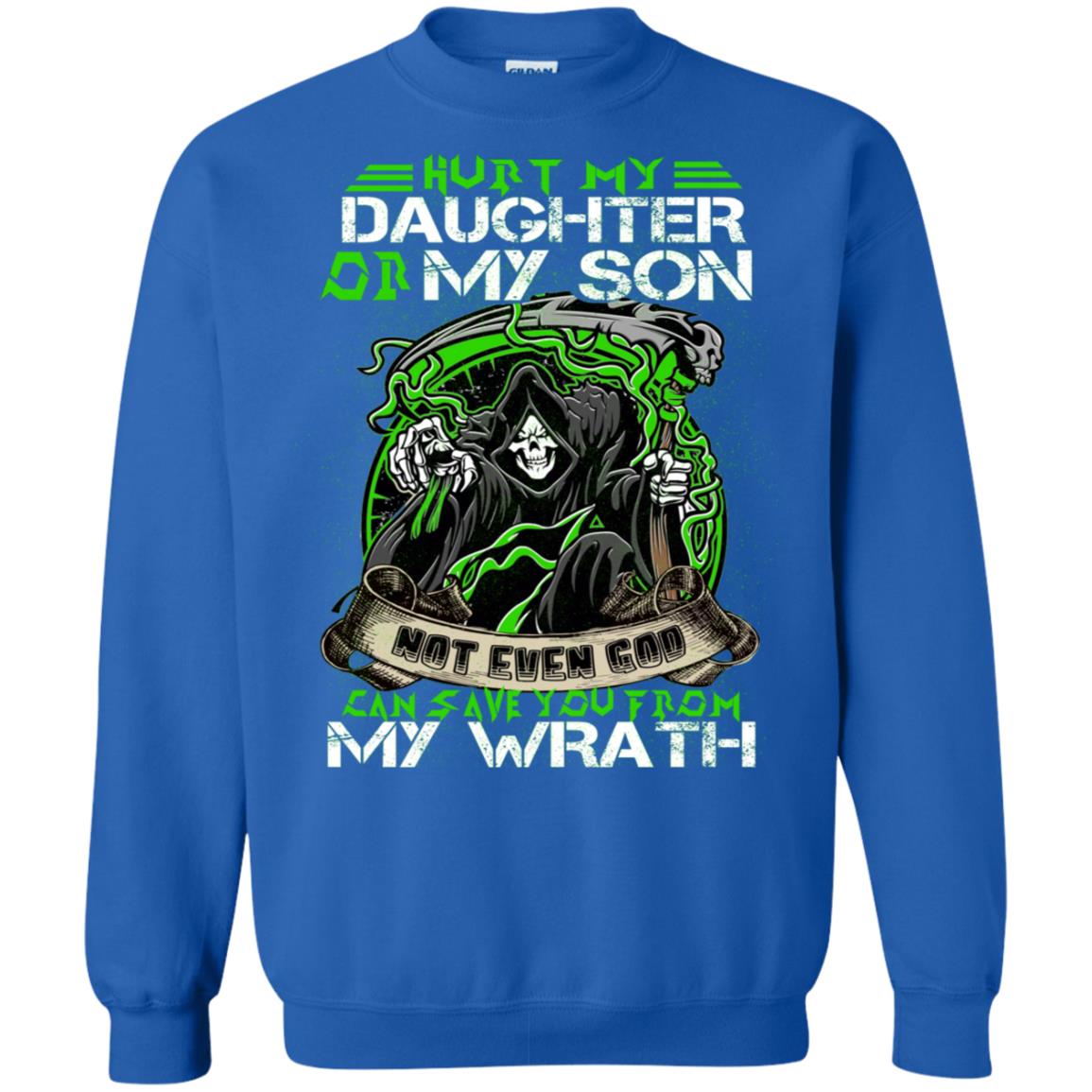 Hurt My Daughter Or My Son Even God Can Save You From My Wrath Royal