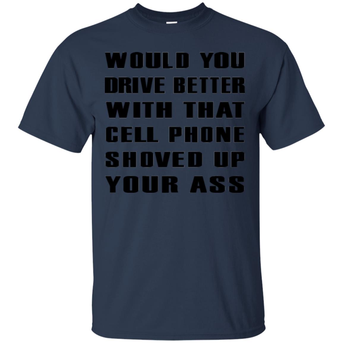 Would You Drive Better Will That Cell Phone Shoved Up Navy