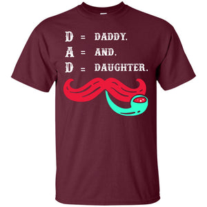 Daddy And Daughter Dad Shirt For Father_s DayG200 Gildan Ultra Cotton T-Shirt