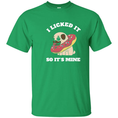 I Licked It So It_s Mine Pug With A Doughnut Dog Lover T-shirt Irish Green
