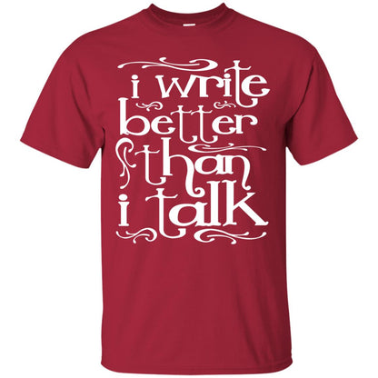 I Write Better Than I Talk Shirts Cardinal