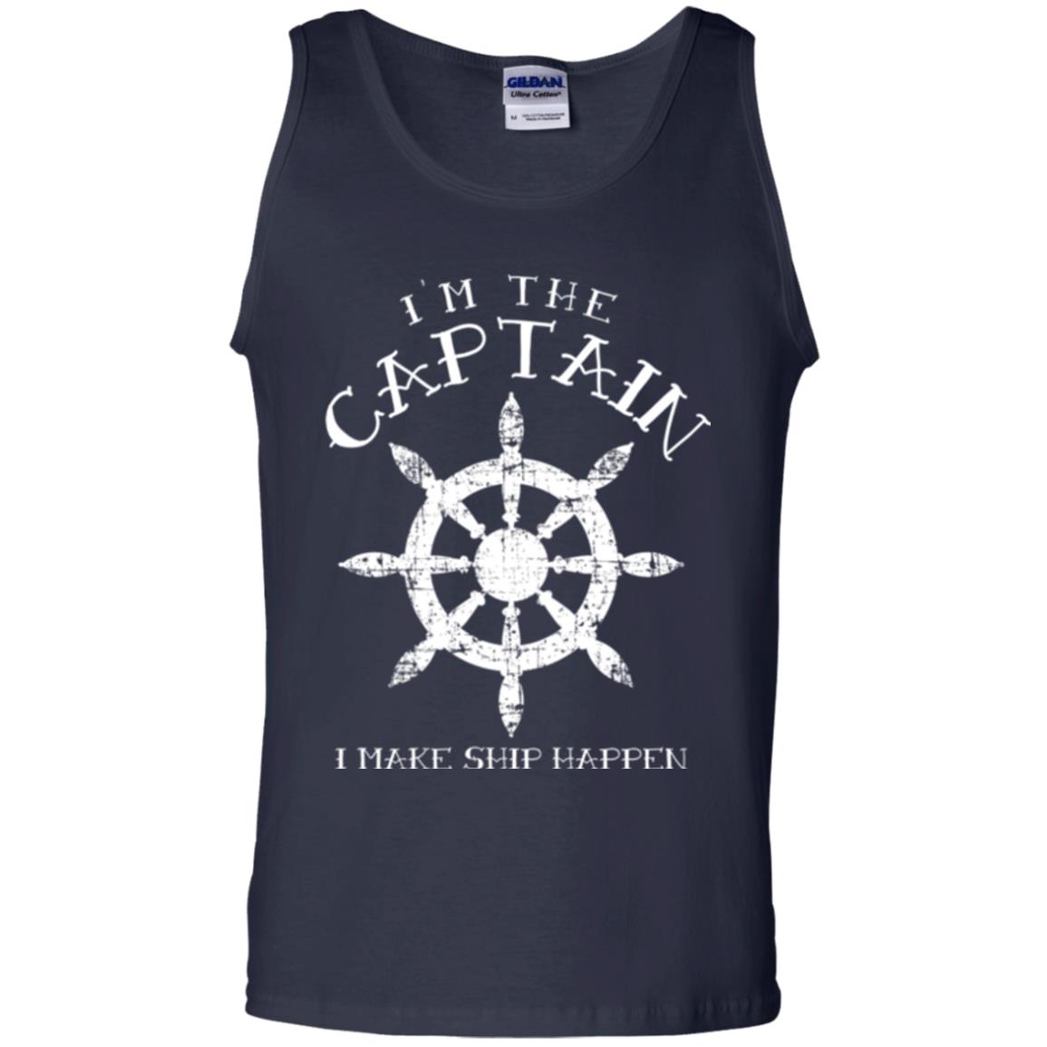 Funny Boating Gift I_m The Captain I Make Ship Happen Shirt Navy