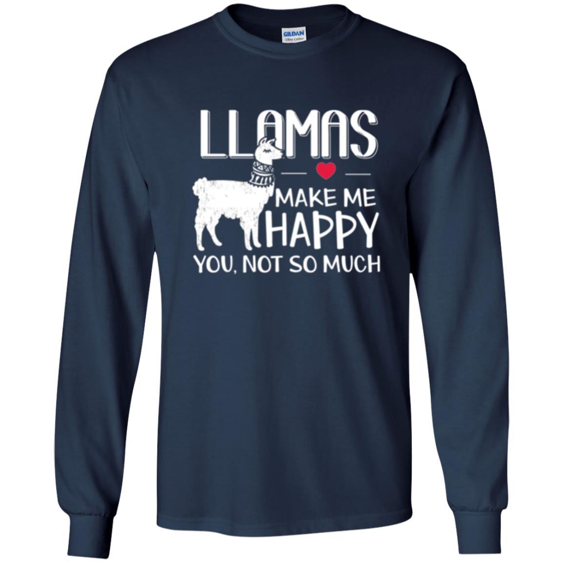 Llamas Make Me Happy You Not So Much T-shirt