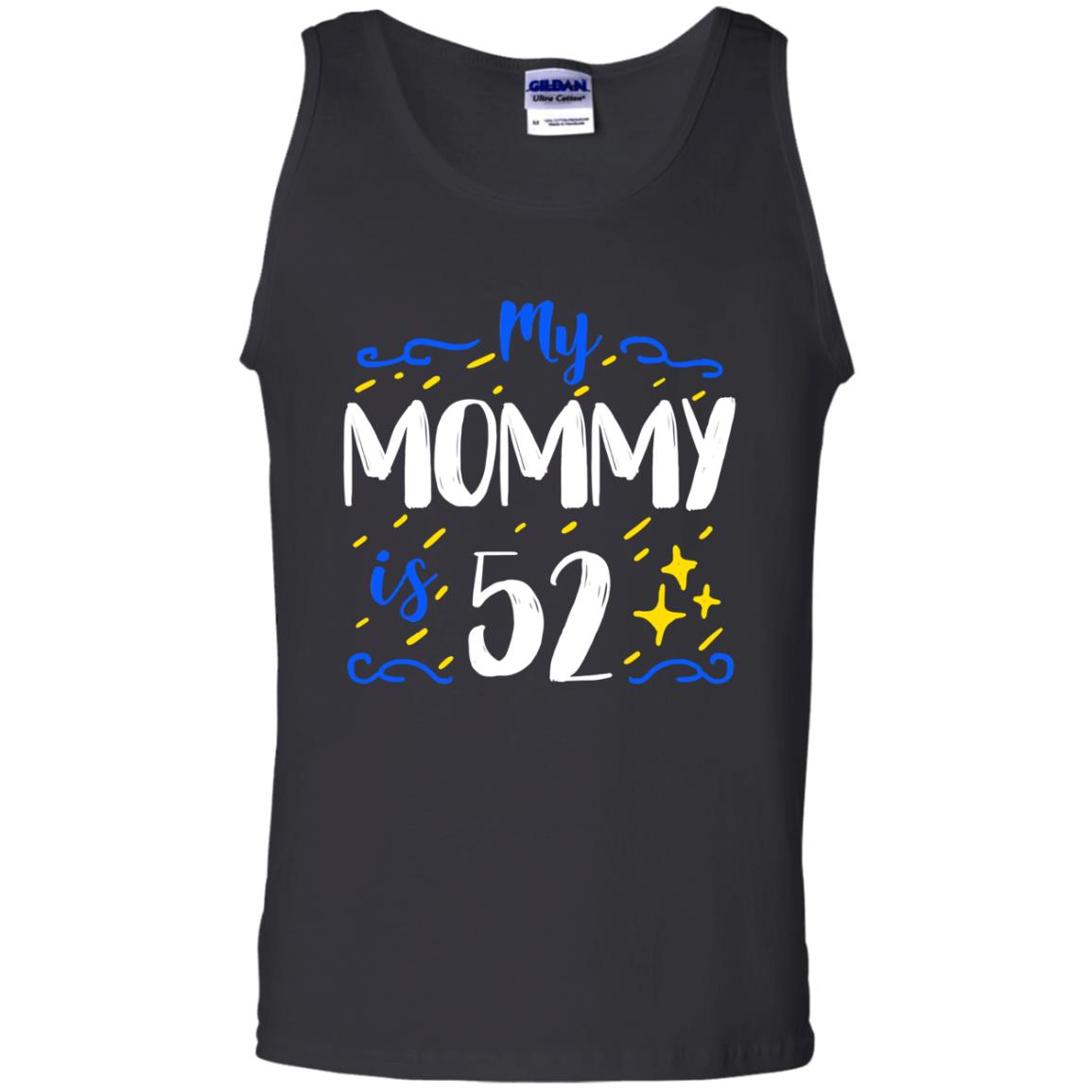 My Mommy Is 52 52nd Birthday Mommy Shirt For Sons Or Daughters Black