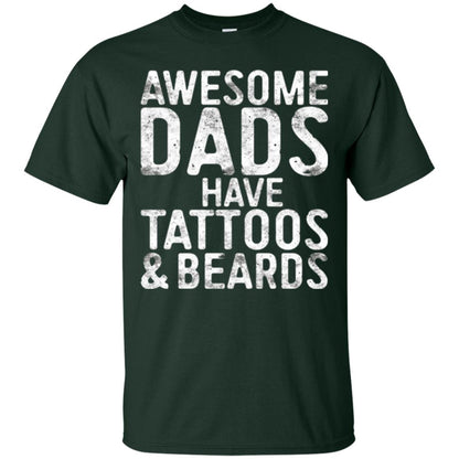 Daddy T-shirt Awesome Dads Have Tattoos And Beards Forest Green