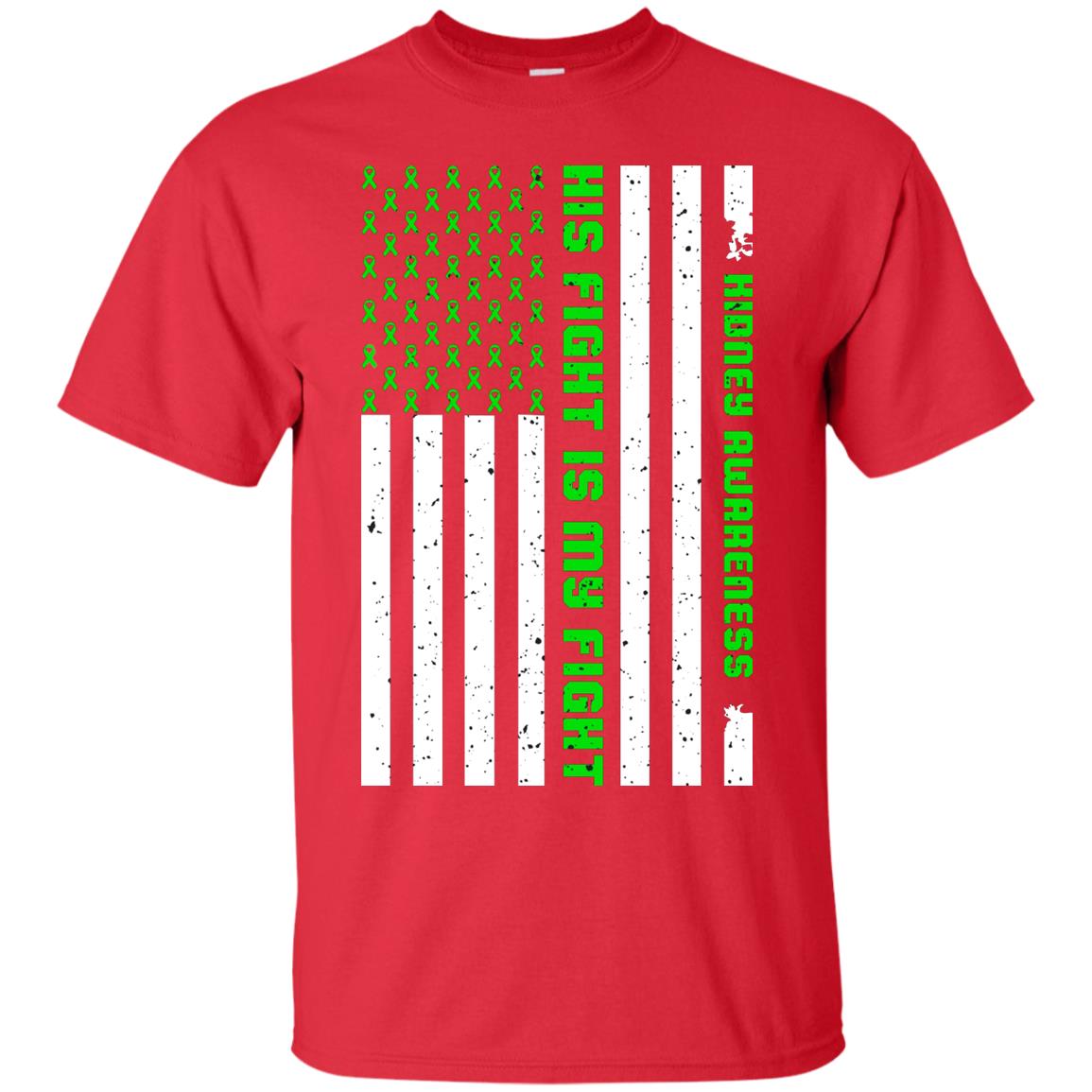 Kidney Awareness His Fight Is My Fight Kelly Green Ribbon Stars Flag Of Usa Shirt Red
