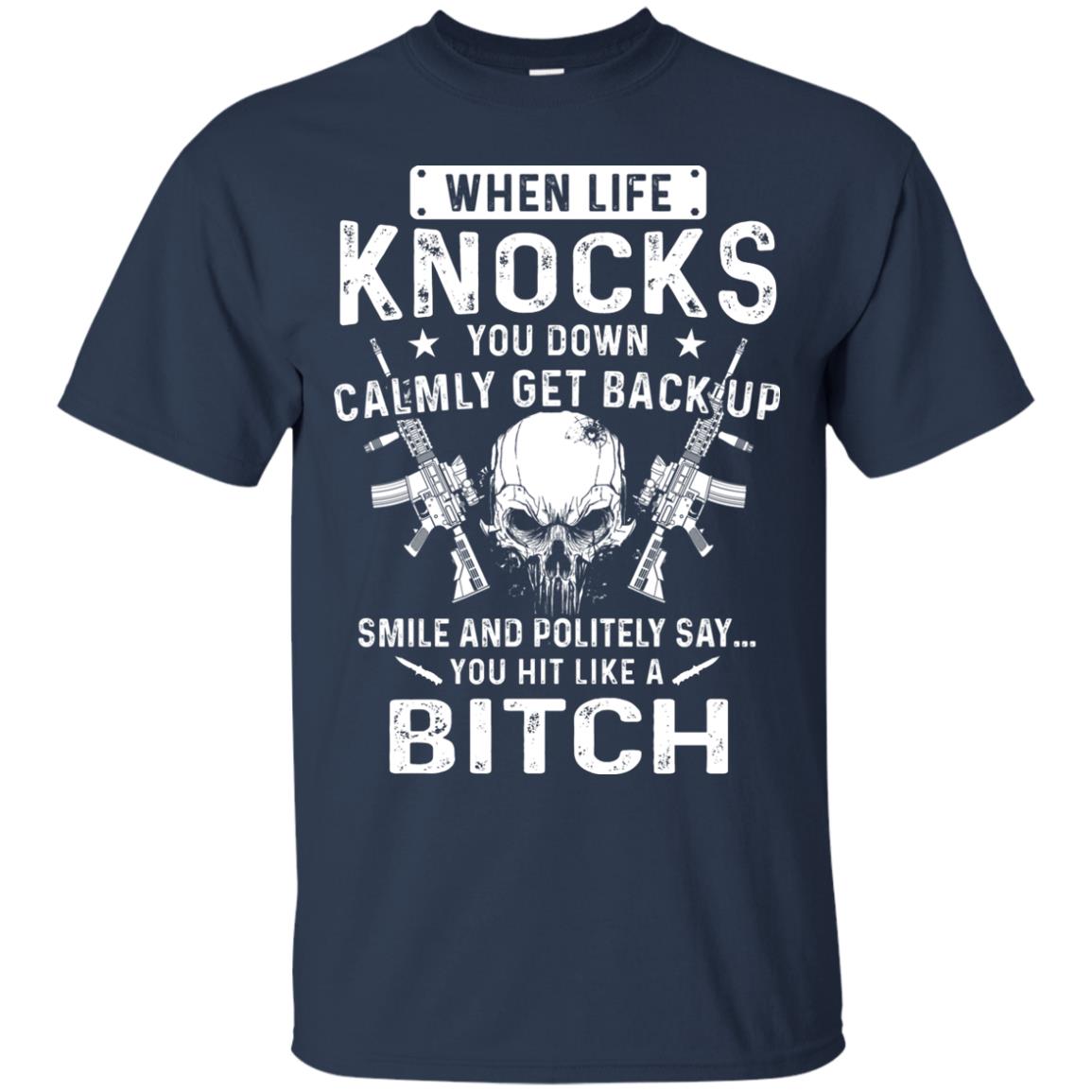 Life Knocks You Down Calmly Get Back Up Smile T-shirt Navy
