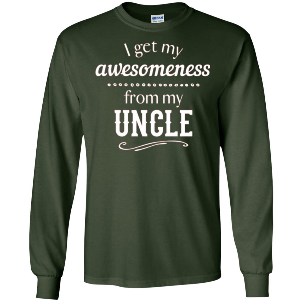Family T-shirt I Get My Awesomeness From My Uncle Forest Green