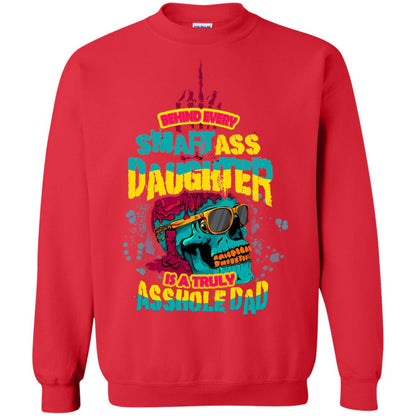 Behind Every Smartass Daughter Is A Truly Asshole Dad T-shirt Red