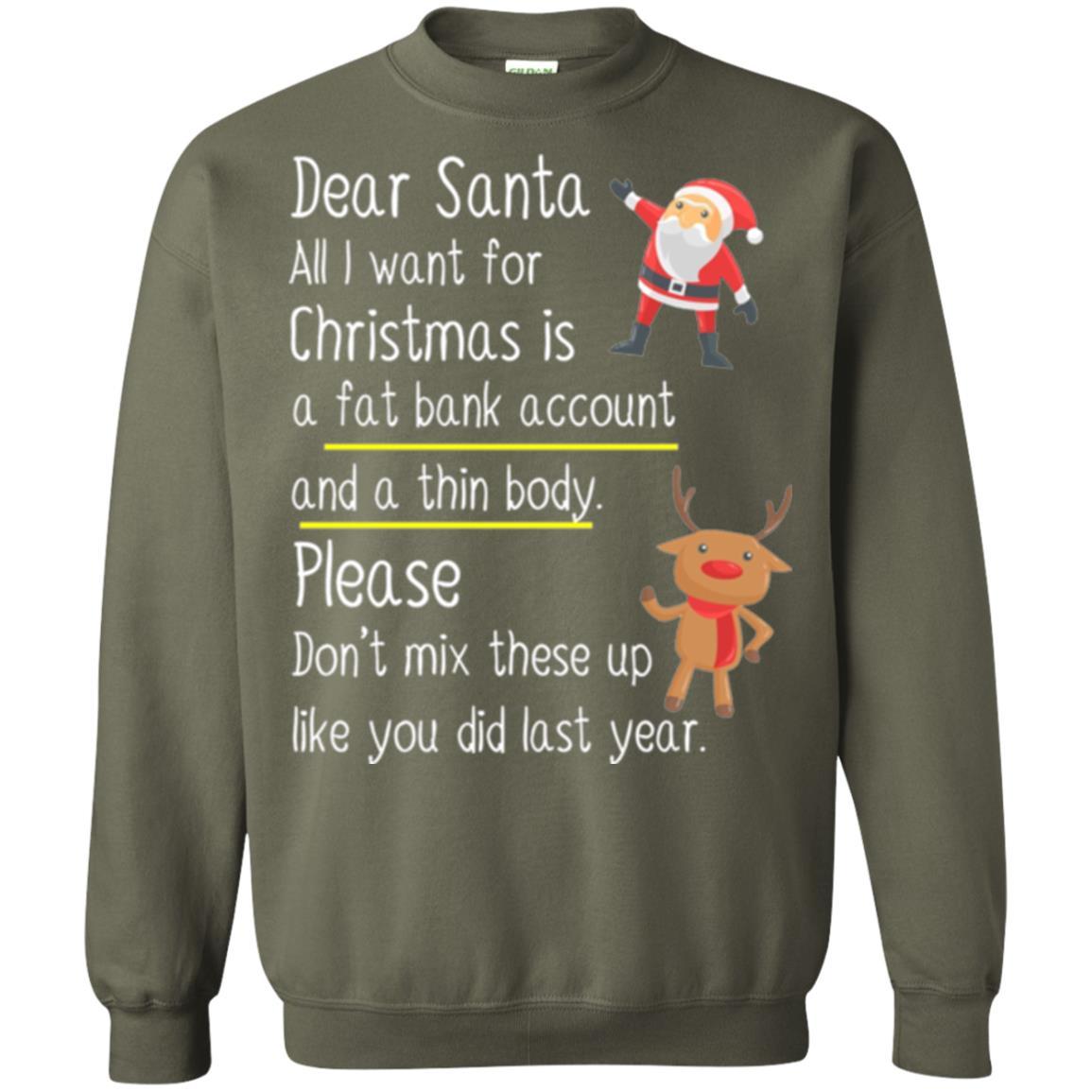 Christmas T-shirt Dear Santa All I Want For Christmas Military Green