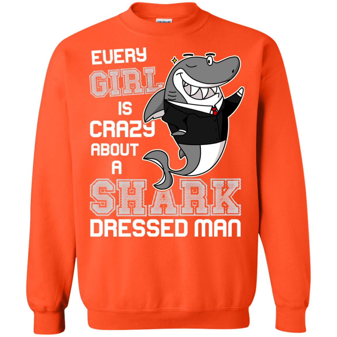 Every Girl Is Crazy About A Shark Dressed Man Orange