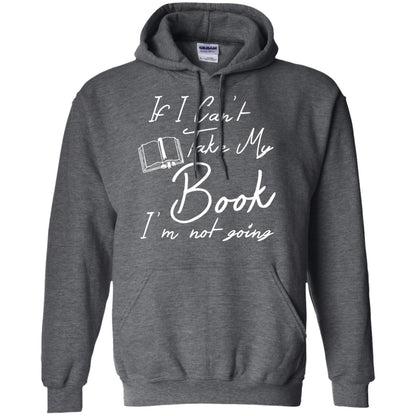 Bookworm T-shirt If I Can't Take My Book I'm Not Going Dark Heather