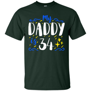 My Daddy Is 34 34th Birthday Daddy Shirt For Sons Or DaughtersG200 Gildan Ultra Cotton T-Shirt