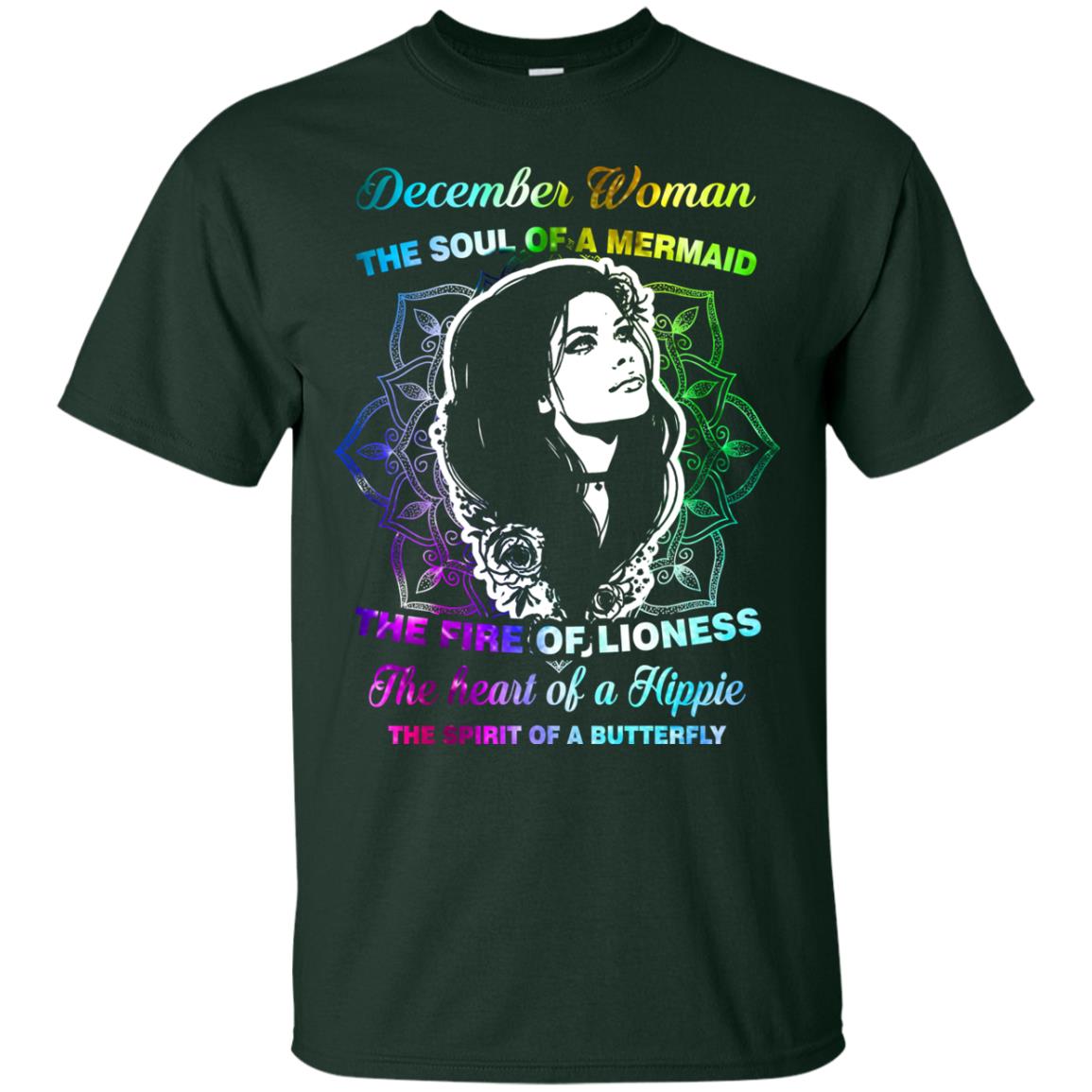 December Woman Shirt The Soul Of A Mermaid The Fire Of Lioness The Heart Of A Hippeie The Spirit Of A Butterfly Forest