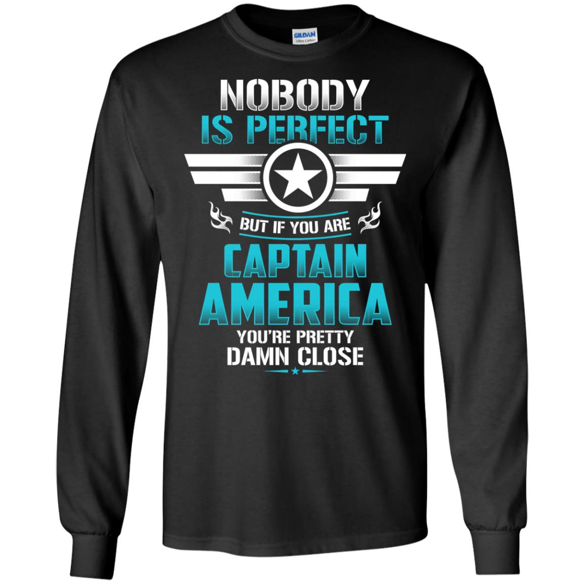 Nobody Is Perfect But If You Are Captain America You_re Pretty Damn Close Movie Fan T-shirtG240 Gildan LS Ultra Cotton T-Shirt