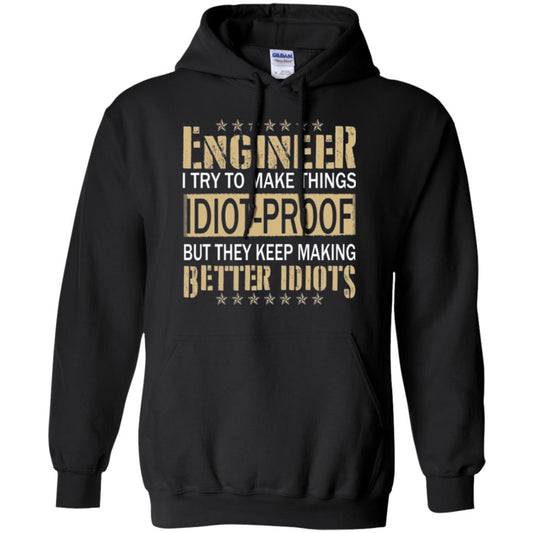 Engineer T-shirt Try To Make Things Idiot Proof Black