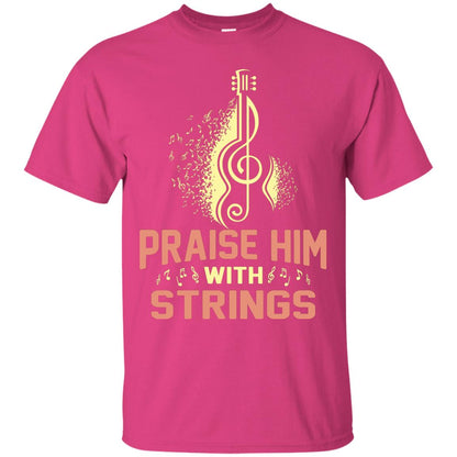 Praise Him With Strings Guitar Players T-shirt Heliconia