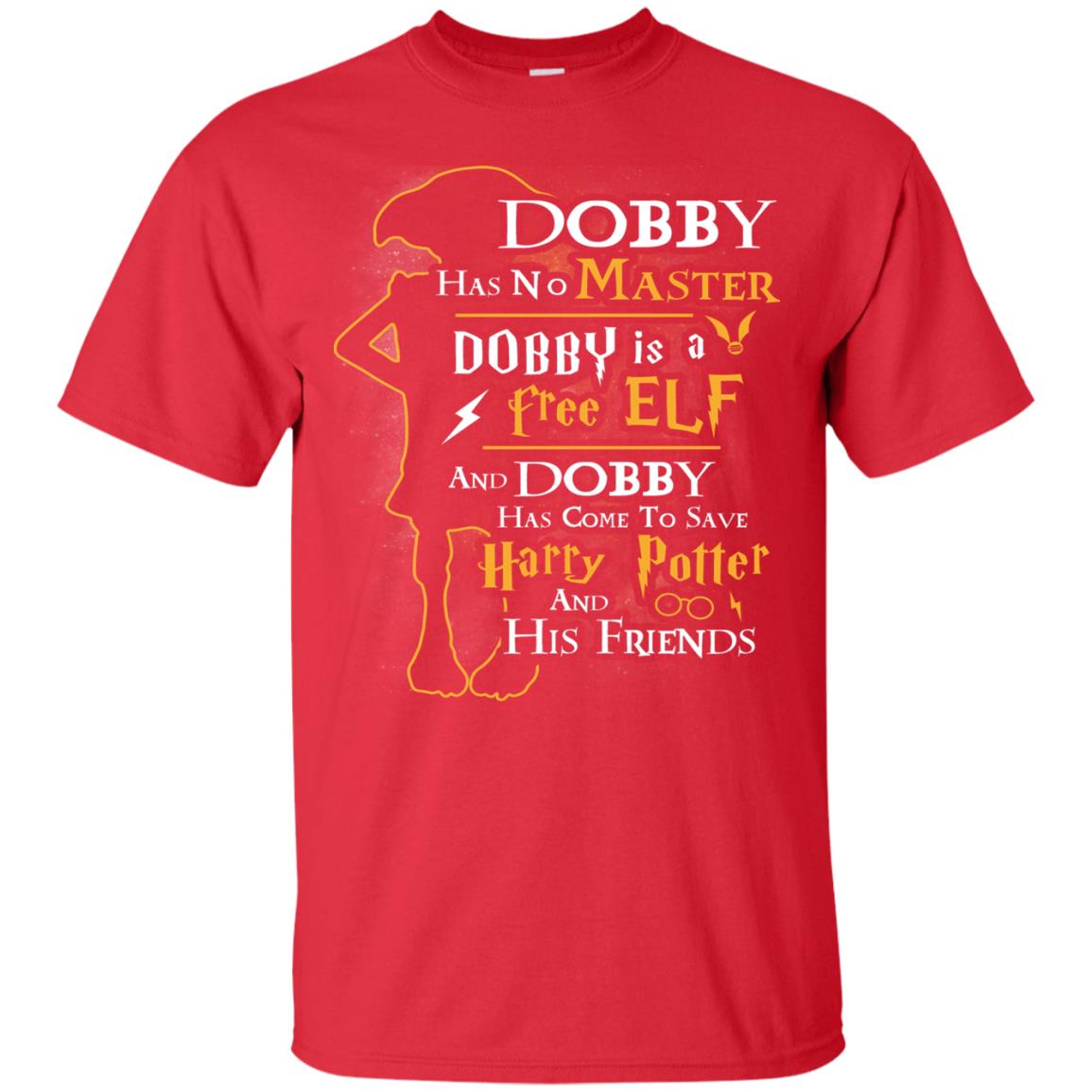 Dobby Has No Master Dobby Is A Free Elf And Dobby Has Come To Save Harry Potter And His Friends Movie Fan T-shirt Red