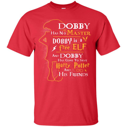 Dobby Has No Master Dobby Is A Free Elf And Dobby Has Come To Save Harry Potter And His Friends Movie Fan T-shirt Red
