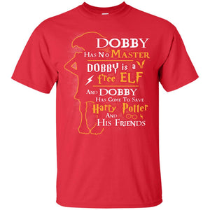 Dobby Has No Master Dobby Is A Free Elf And Dobby Has Come To Save Harry Potter And His Friends Movie Fan T-shirtG200 Gildan Ultra Cotton T-Shirt