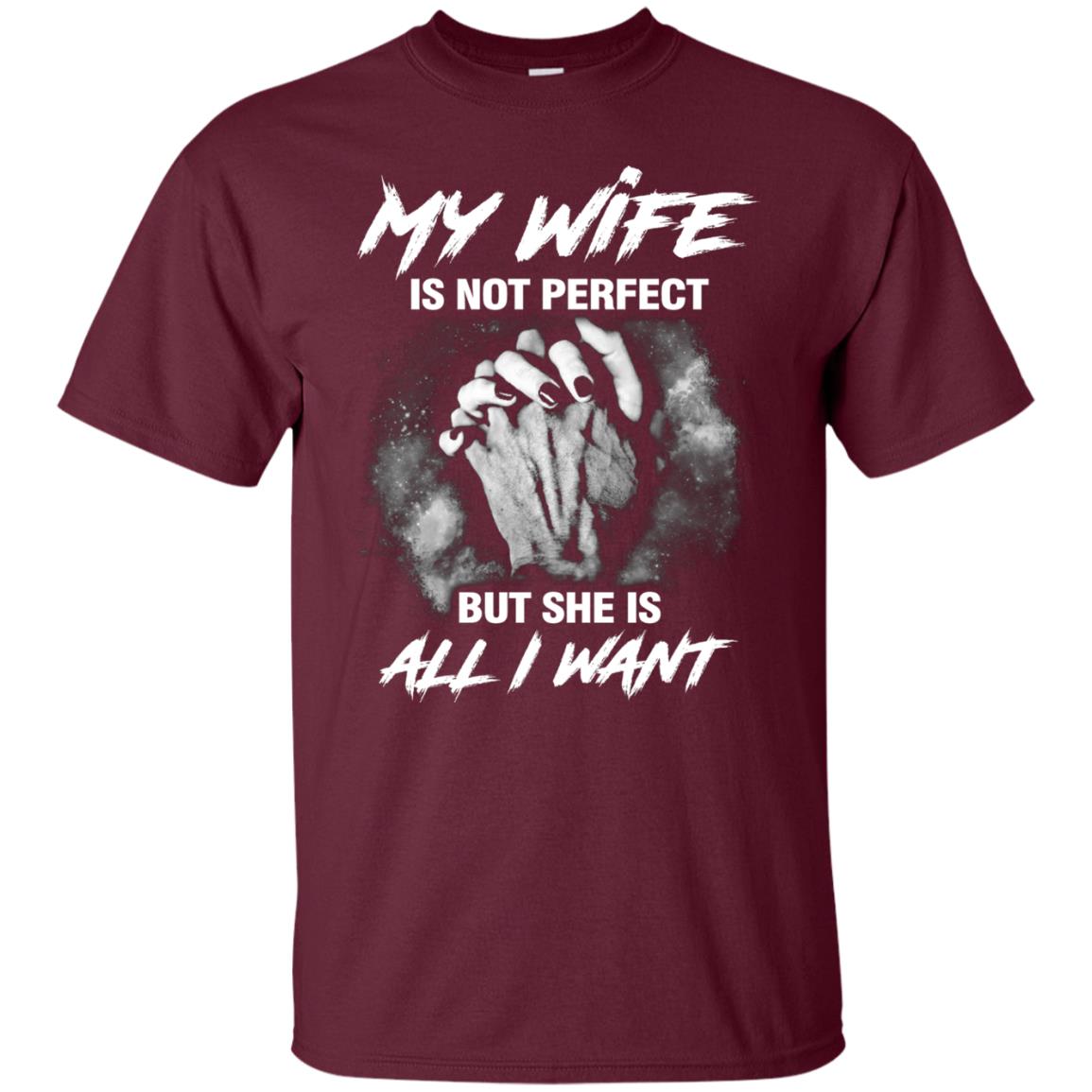 My Wife Is Not Perfect But She Is All I Want Husband Shirt Maroon