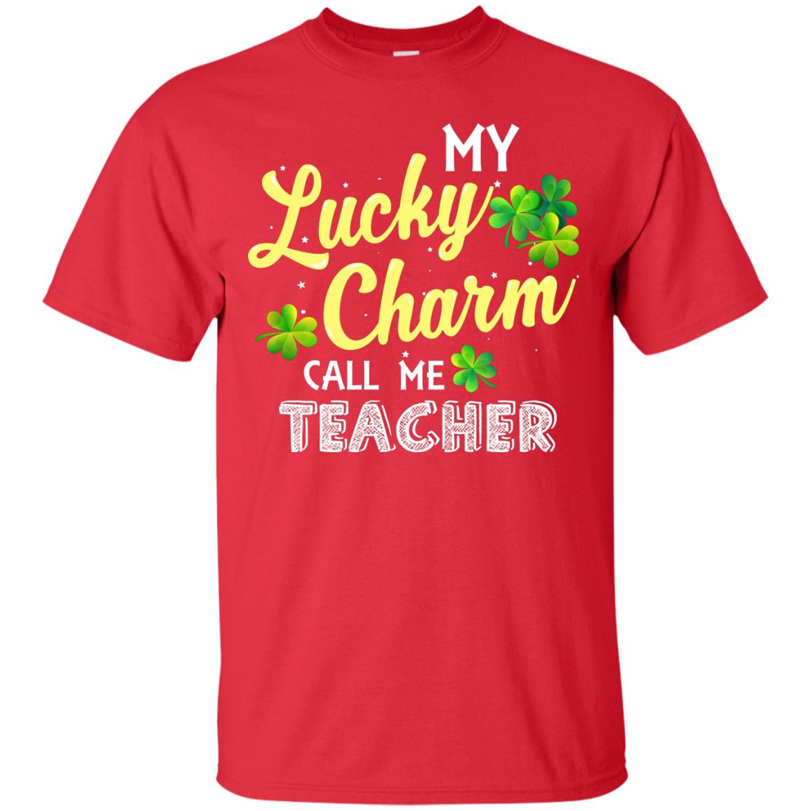 My Lucky Charms Call Me Teacher Saint Patrick_s Day Gift Shirt For Teacher Red