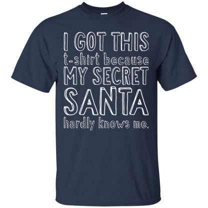 Christmas T-shirt I Got This T-shirt Because My Secret Santa Hardly Knows Me Navy