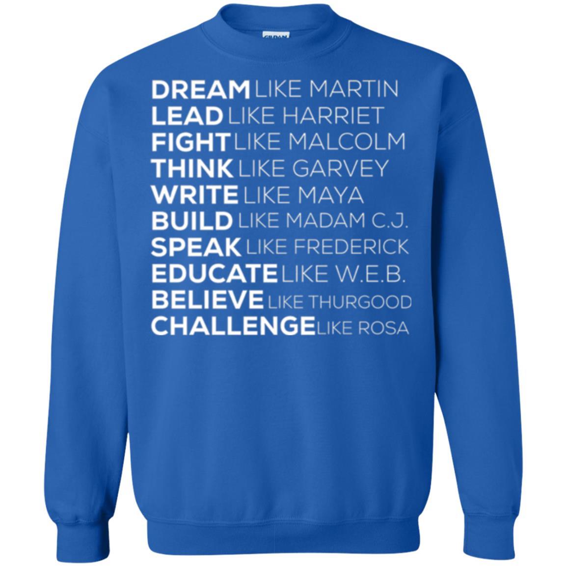 Educate T-shirt Dream Like Martin Lead Like Harriet Fight Like Malcolm Royal