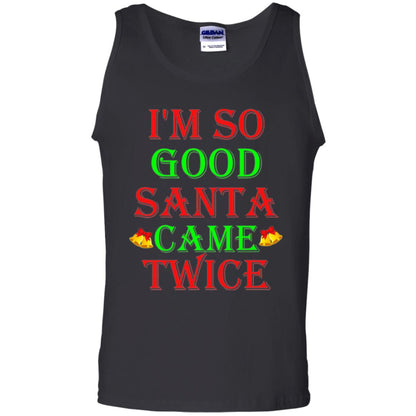 Christmas T-shirt I_m So Good Santa Came Twice Black