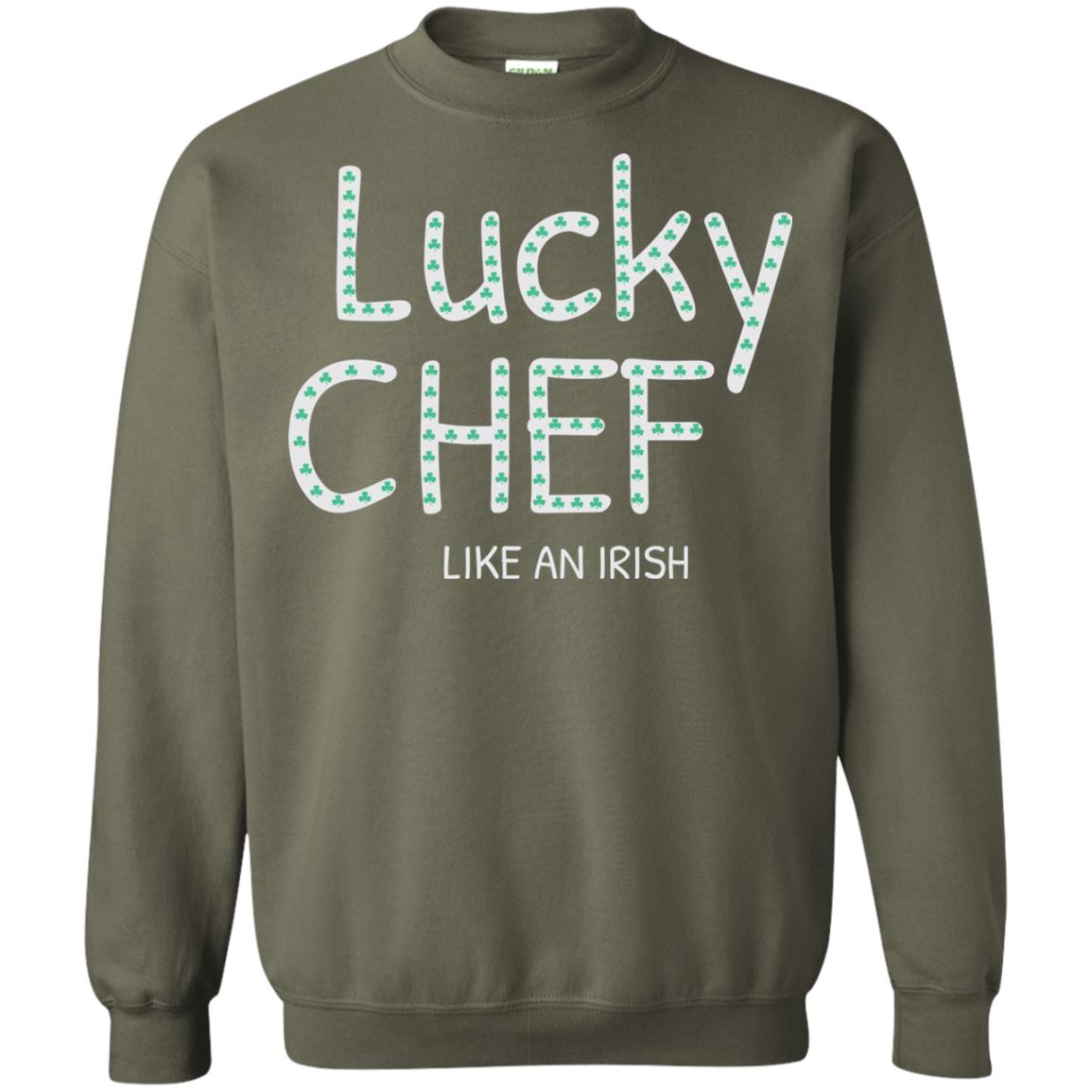 Lucky Chef Like An Irish Shamrock Saint Patrick's Day T-shirt Military Green