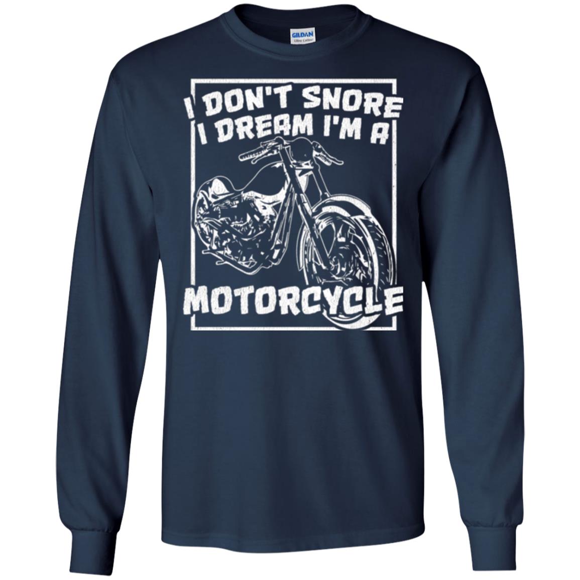 Motorcycle T-shirt I Don_t Snore I Dream I_m A Motorcycle Navy