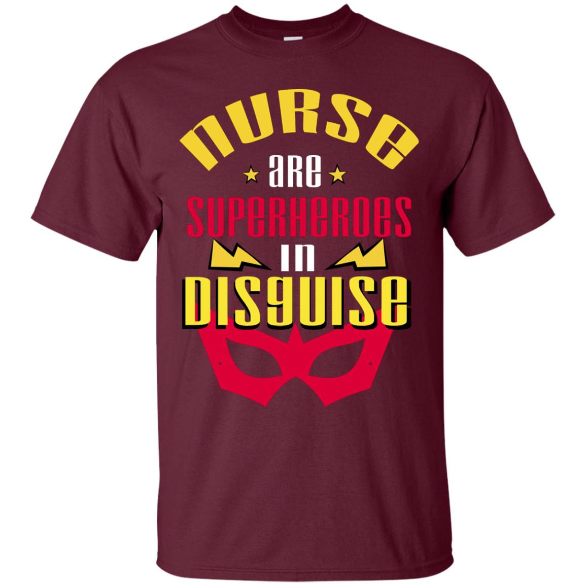 Nurse Are Superheroes In Disguise Movie Fan T-shirt Maroon