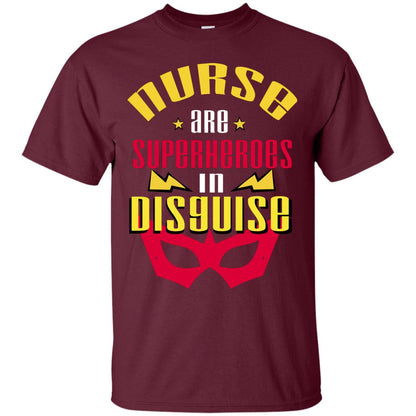 Nurse Are Superheroes In Disguise Movie Fan T-shirt Maroon