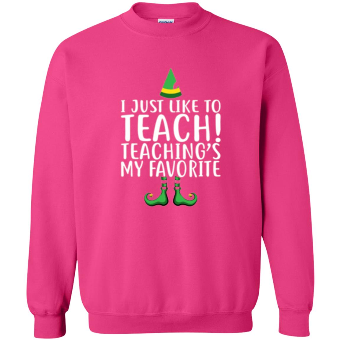 Christmas T-shirt I Just Like To Teach Teaching Is My Favorite Heliconia