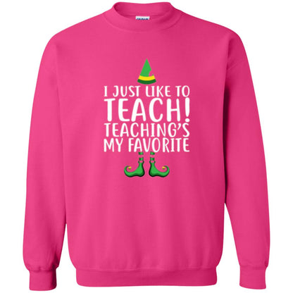 Christmas T-shirt I Just Like To Teach Teaching Is My Favorite Heliconia