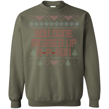 Funny Christmas T-shirt You Done Messed Up A - A - Ron Military Green