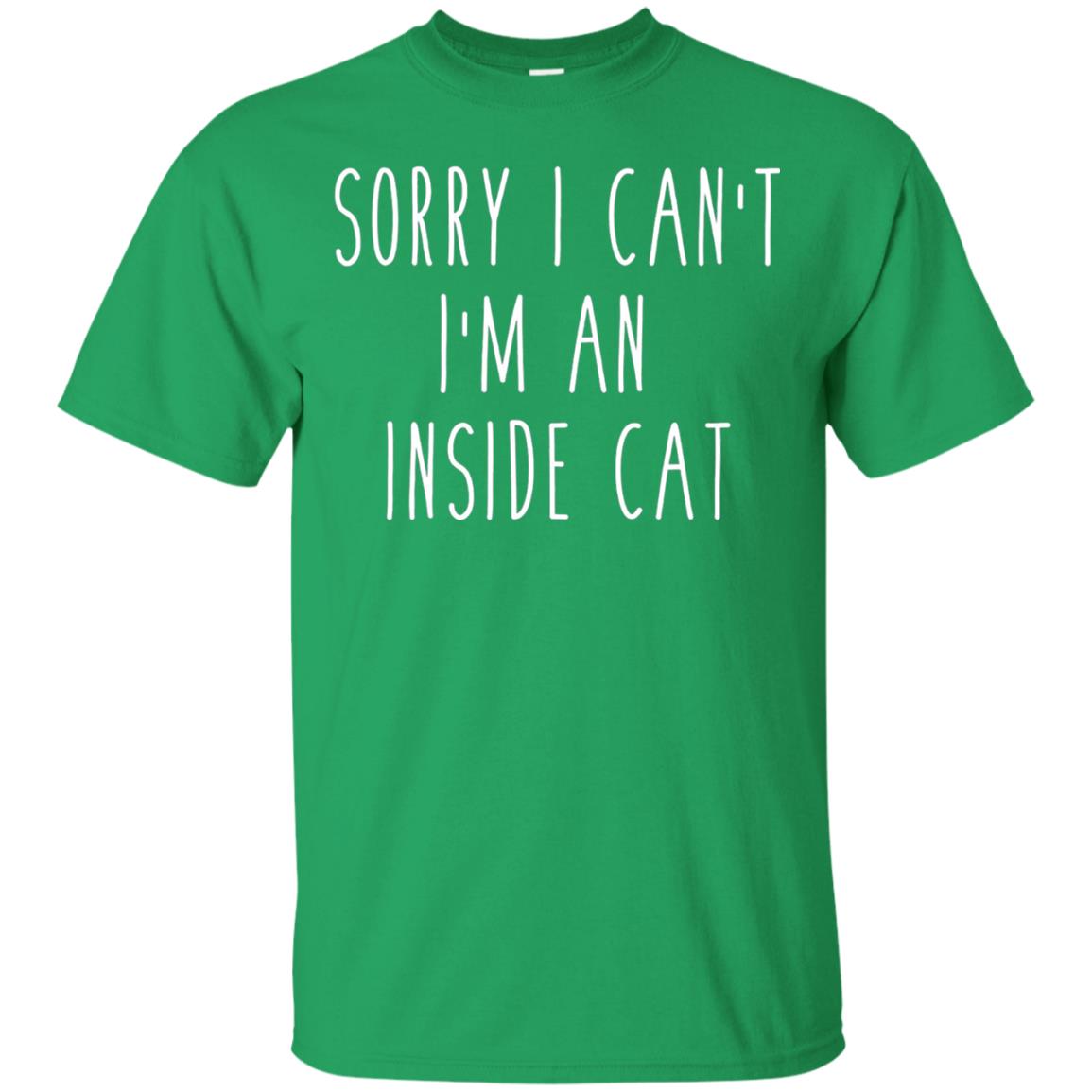 Sorry I Can_t I_m An Inside Cat Cat Lover T-shirt Irish Green
