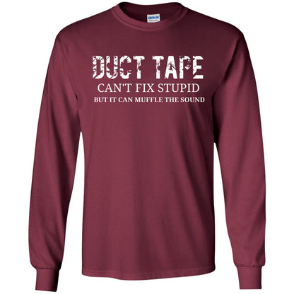 Duct Tape Can_t Fix Stupid T-shirt Maroon