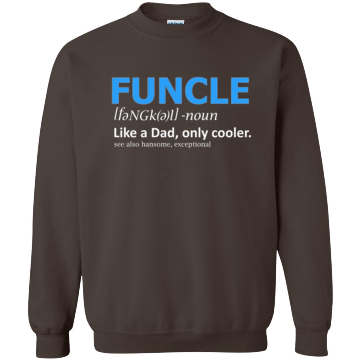 Uncle T-shirt Funcle Like A Dad Only Cooler Dark Chocolate