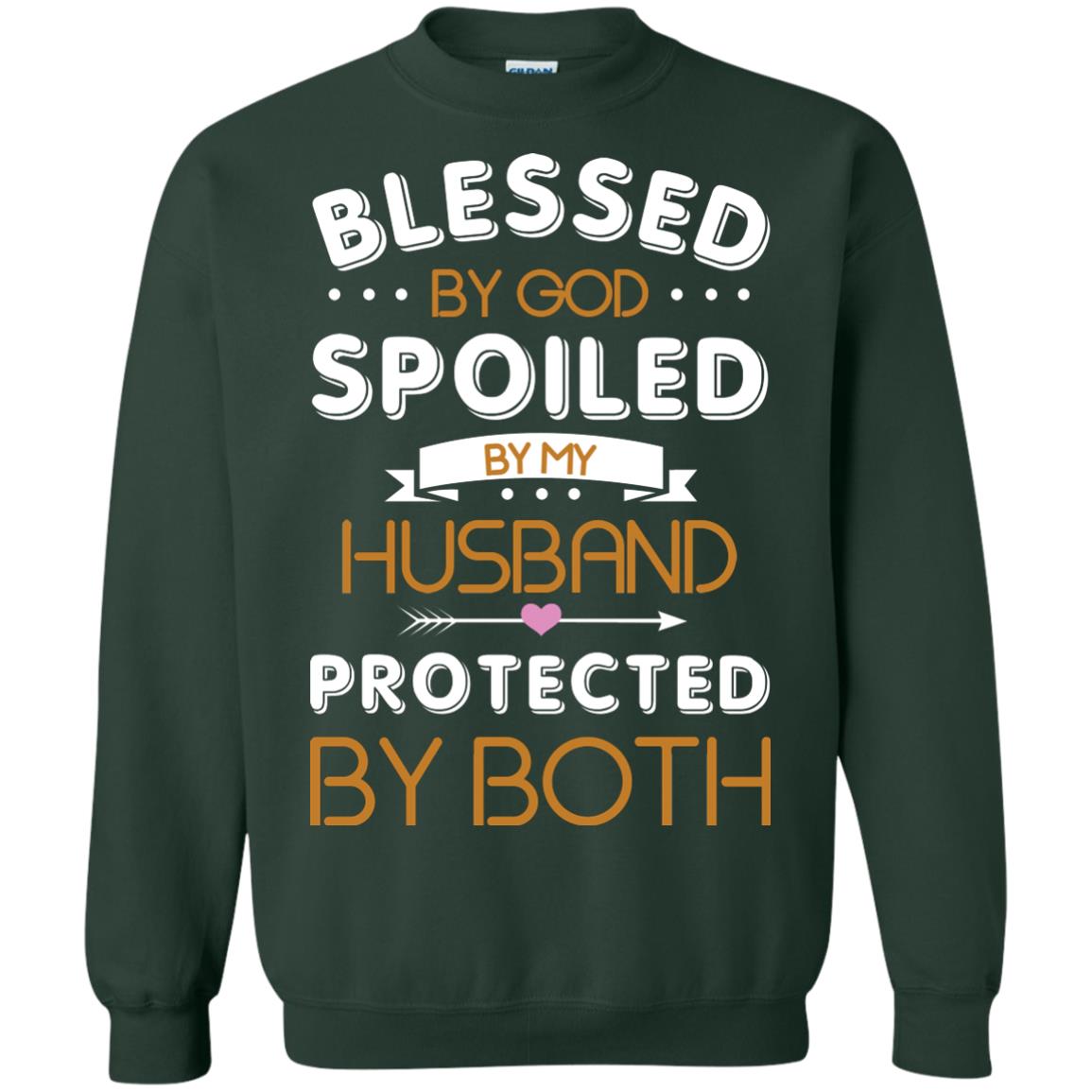 Blessed By God Spoiled By My Husband Protected By Both Shirt Forest Green