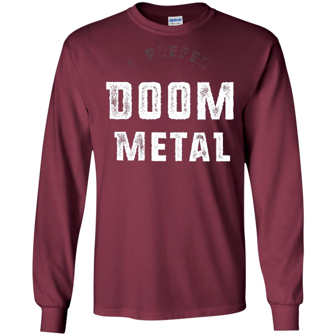 I Prefer Doom Heavy Metal Shirt Maroon