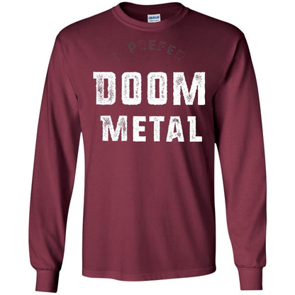 I Prefer Doom Heavy Metal Shirt Maroon
